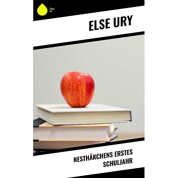 Nesthäkchens erstes Schuljahr, Else Ury