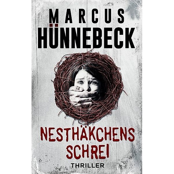 Nesthäkchens Schrei, Marcus Hünnebeck