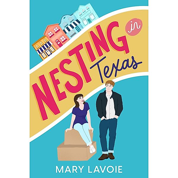 Nesting in Texas (New Beginnings, #1) / New Beginnings, Mary Lavoie
