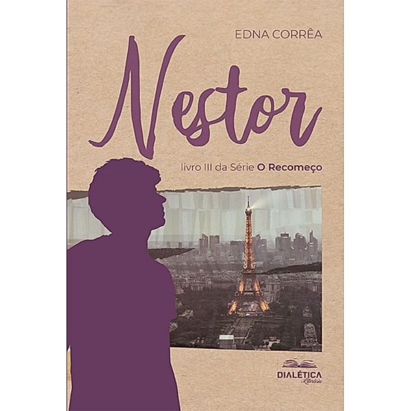 NESTOR - livro III da série O Recomeço, Edna Corrêa