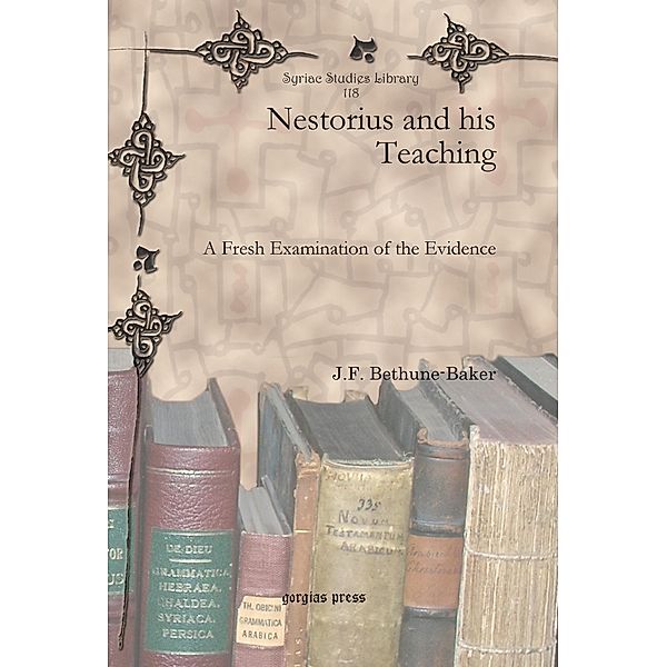 Nestorius and his Teaching, J. F. Bethune-Baker