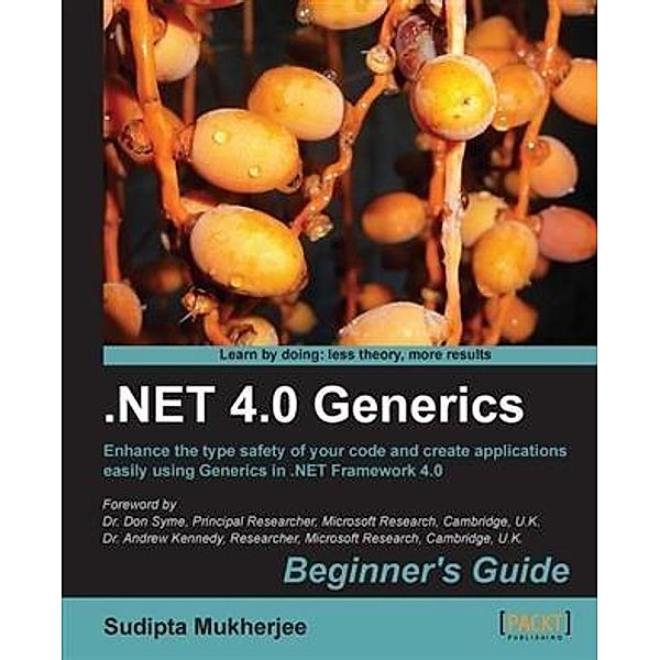 .NET 4.0 Generics Beginner's Guide, Sudipta Mukherjee
