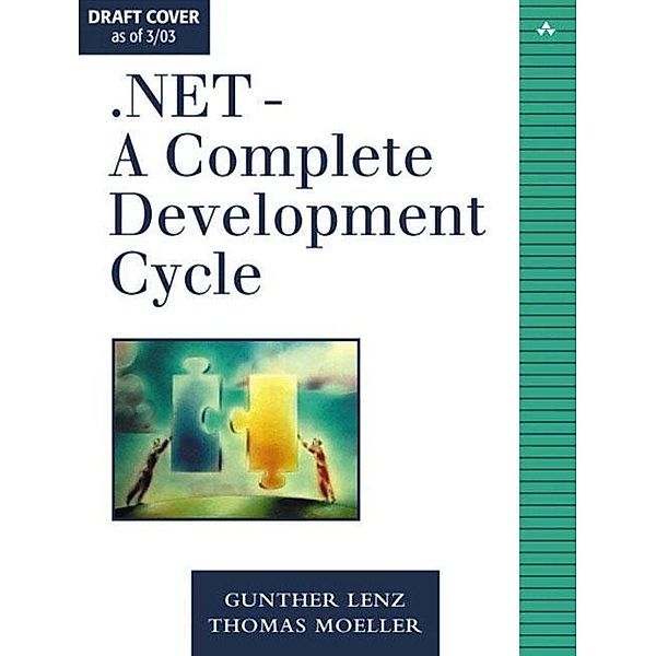 .NET - A Complete Development Cycle, Gunther Lenz, Thomas Moeller