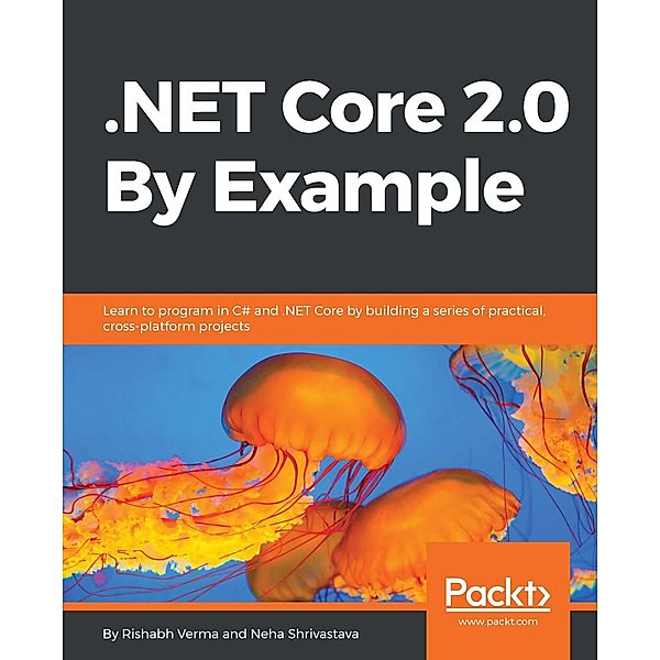 .NET Core 2.0 By Example, Rishabh Verma