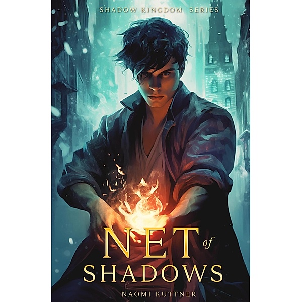 Net of Shadows (Shadow Kingdom, #2) / Shadow Kingdom, Naomi Kuttner
