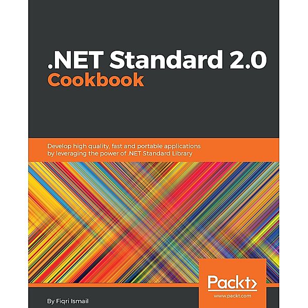 .NET Standard 2.0 Cookbook, Fiqri Ismail