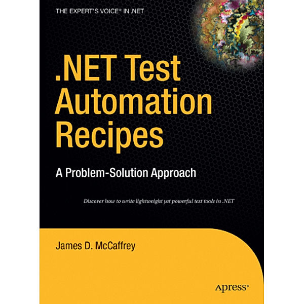 .NET Test Automation Recipes, James McCaffrey