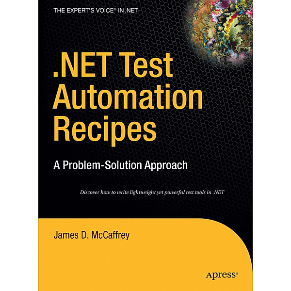 .NET Test Automation Recipes, James McCaffrey