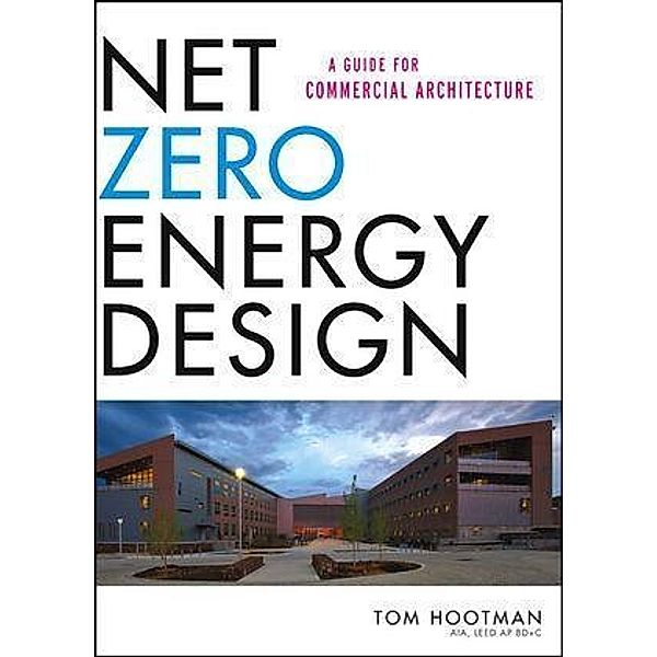 Net Zero Energy Design, Thomas Hootman