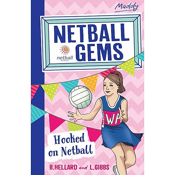 Netball Gems 1: Hooked on Netball / Puffin Classics, Lisa Gibbs, Bernadette Hellard