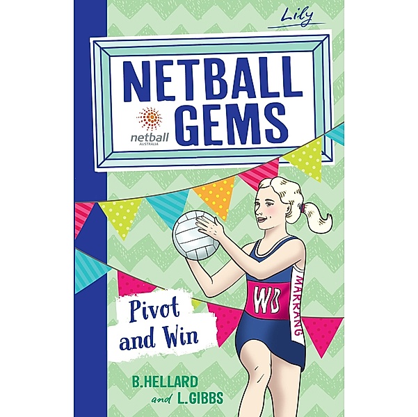 Netball Gems 3: Pivot and Win / Puffin Classics, Lisa Gibbs, Bernadette Hellard
