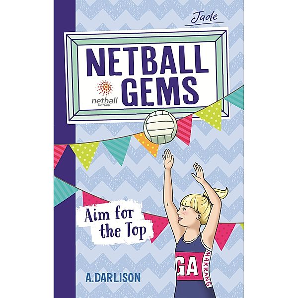 Netball Gems 5: Aim for the Top / Puffin Classics, Aleesah Darlison