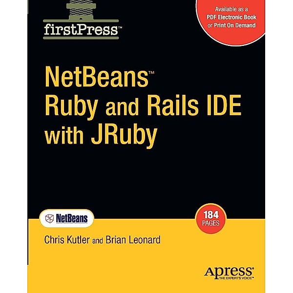 NetBeans Ruby and Rails IDE with JRuby, Chris Kutler, Brian Leonard