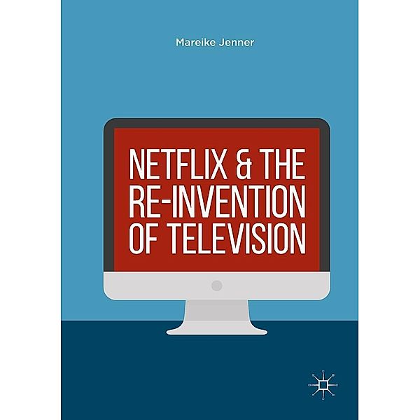 Netflix and the Re-invention of Television / Progress in Mathematics, Mareike Jenner