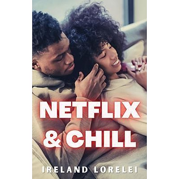 Netflix & Chill / Warrioress Publishing, Ireland Lorelei