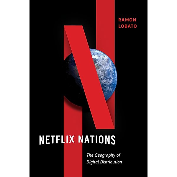 Netflix Nations / Critical Cultural Communication Bd.28, Ramon Lobato