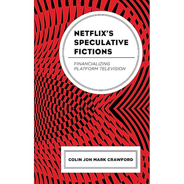 Netflix's Speculative Fictions, Colin Jon Mark Crawford