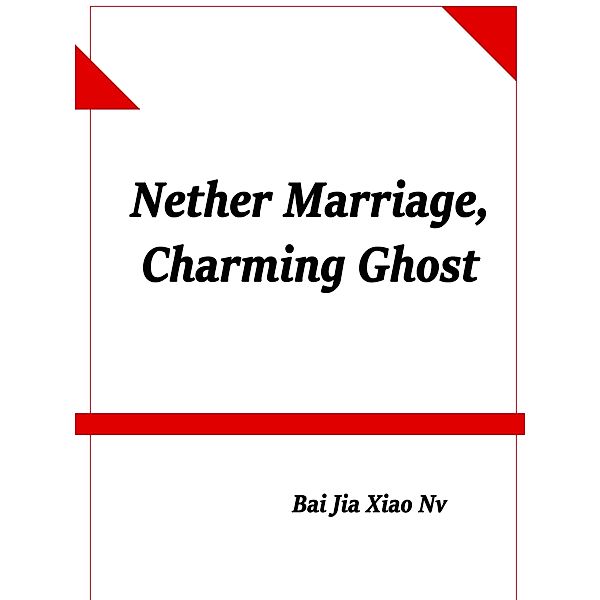 Nether Marriage, Charming Ghost, Bai JiaXiaoNv