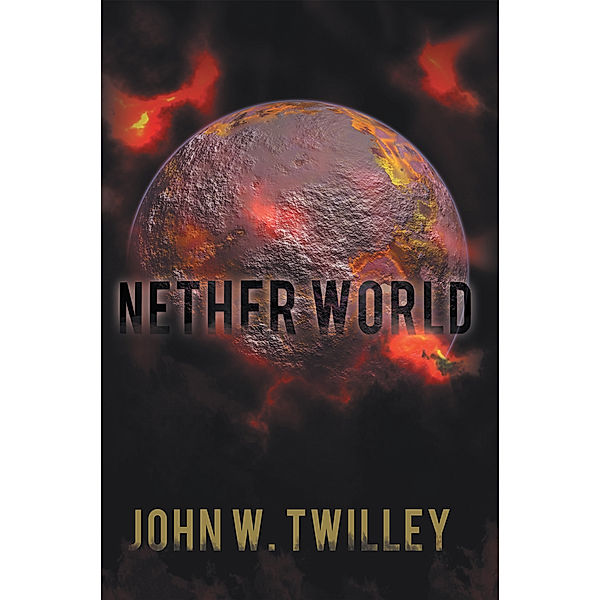 Nether World, John W. Twilley