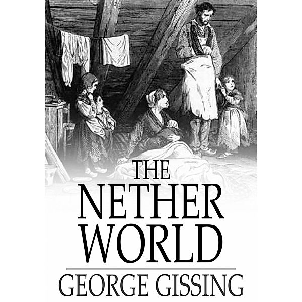 Nether World / The Floating Press, George Gissing