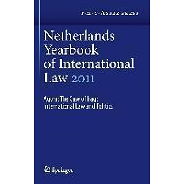 Netherlands Yearbook of International Law 2011 / Netherlands Yearbook of International Law Bd.42, E. Hey, I.F. Dekker