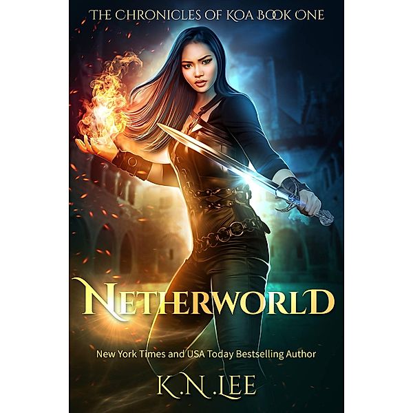 Netherworld (The Chronicles of Koa, #1) / The Chronicles of Koa, K. N. Lee