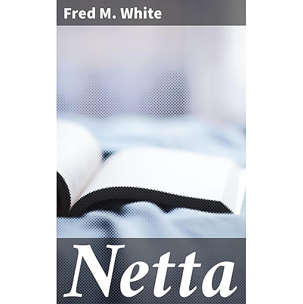 Netta, Fred M. White