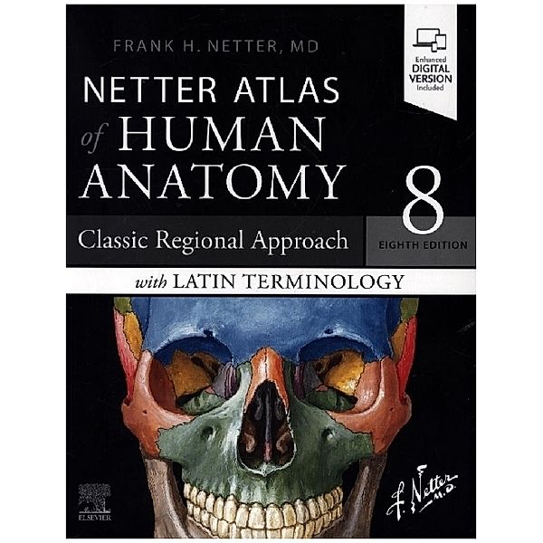 Netter Atlas of Human Anatomy: Classic Regional Approach with Latin Terminology, Frank H. Netter