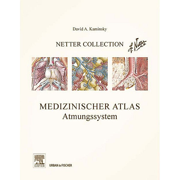 Netter Collection, Medizinischer Atlas, Atmungssystem, David A. Kaminsky
