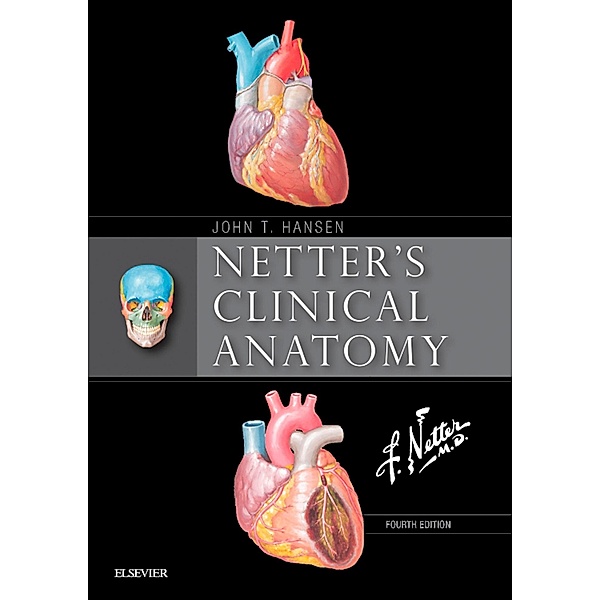 Netter's Clinical Anatomy E-Book / Netter Basic Science, John T. Hansen