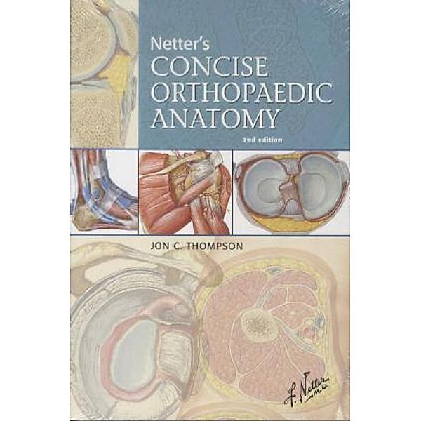 Netter's Concise Orthopaedic Anatomy, Jon C. Thompson