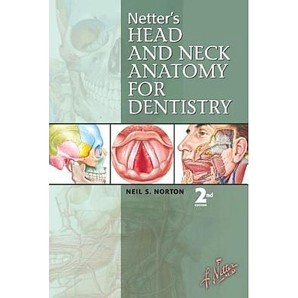 Netter's Head and Neck Anatomy for Dentistry, Frank H. Netter, Neil S. Norton