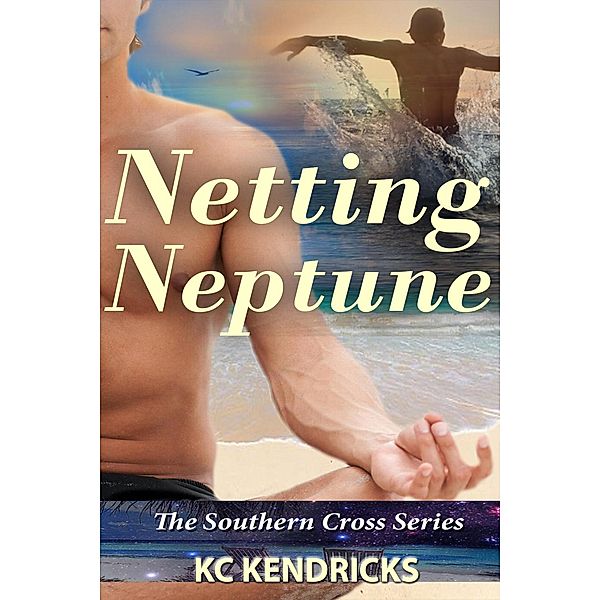 Netting Neptune (Southern Cross, #1) / Southern Cross, Kc Kendricks