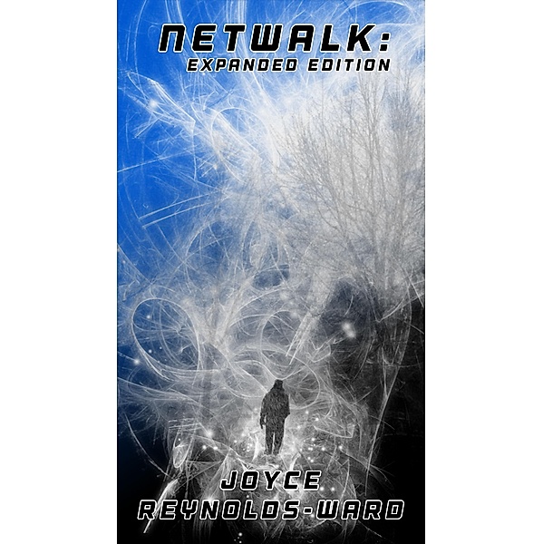 Netwalk: Expanded Edition / Joyce Reynolds-Ward, Joyce Reynolds-Ward