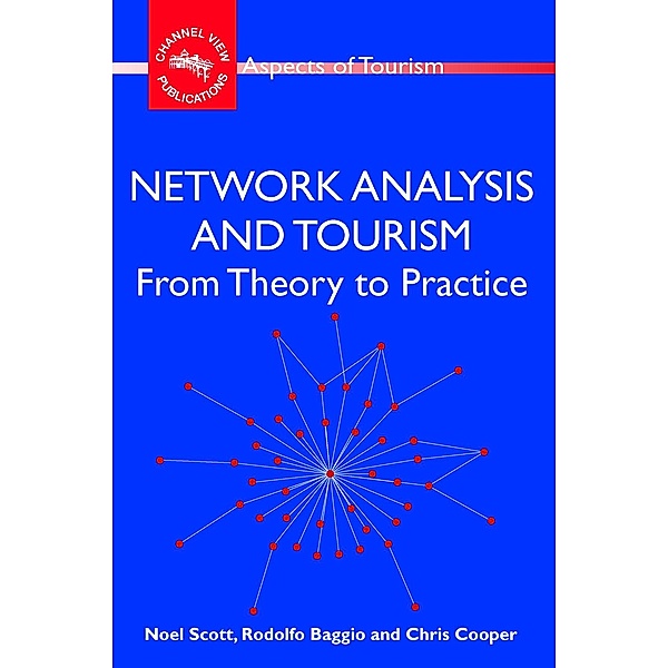 Network Analysis and Tourism / Aspects of Tourism Bd.35, Noel Scott, Rodolfo Baggio, Chris Cooper