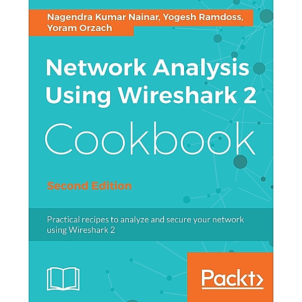 Network Analysis Using Wireshark 2 Cookbook, Nagendra Kumar