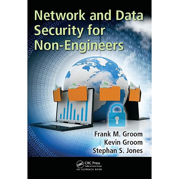 Network and Data Security for Non-Engineers, Frank M. Groom, Kevin Groom, Stephan S. Jones