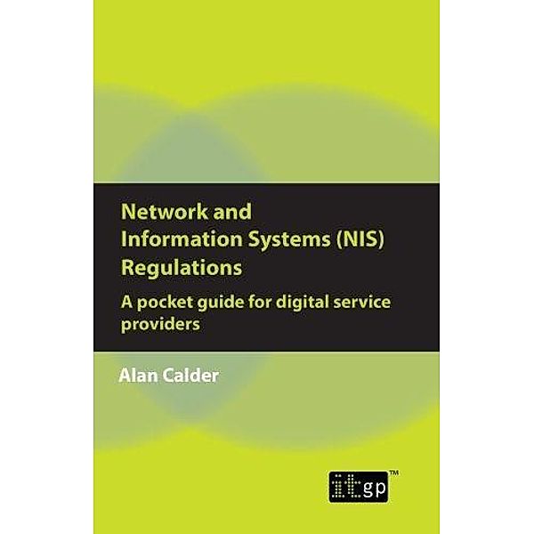 Network and Information Systems (NIS) Regulations - A pocket guide for digital service providers, Alan Calder