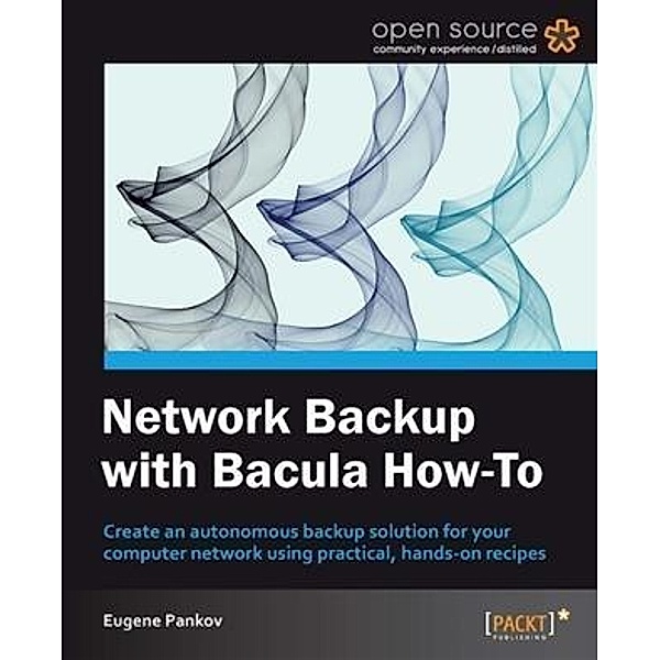 Network Backup with Bacula How-To, Eugene Pankov