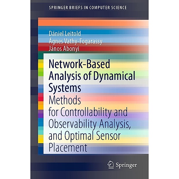 Network-Based Analysis of Dynamical Systems / SpringerBriefs in Computer Science, Dániel Leitold, Ágnes Vathy-Fogarassy, János Abonyi