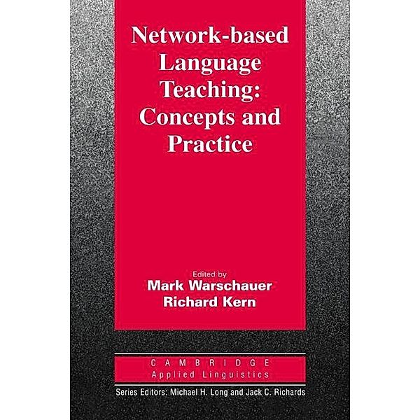 Network-Based Language Teaching: Concepts and Practice / Cambridge Applied Linguistics, Warschauer/Kern