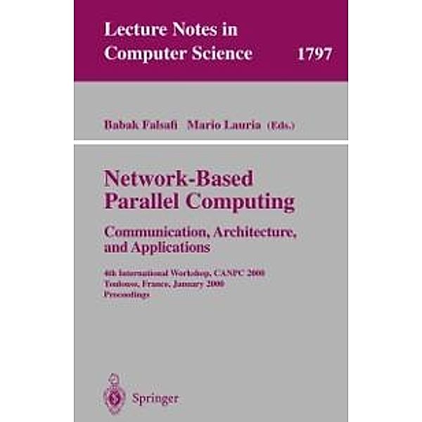 Network-Based Parallel Computing - Communication, Architecture, and Applications / Lecture Notes in Computer Science Bd.1797
