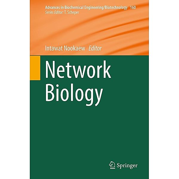 Network Biology / Advances in Biochemical Engineering/Biotechnology Bd.160
