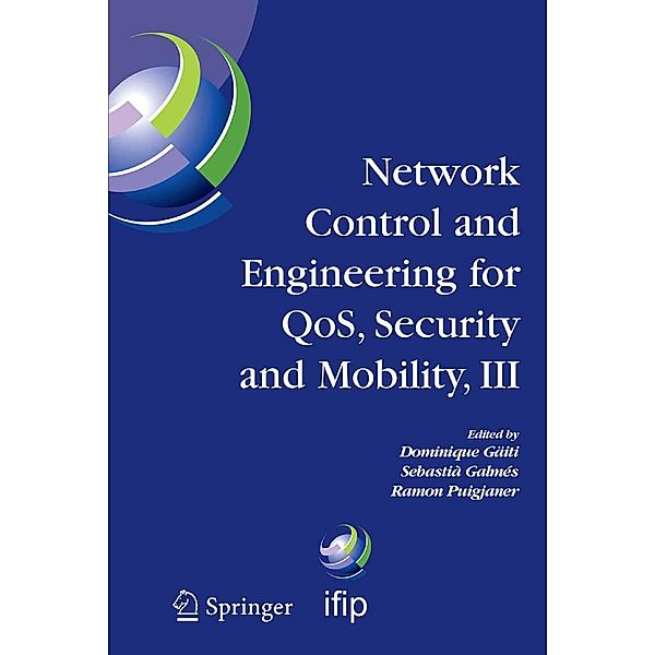 Network Control and Engineering for QOS, Security and Mobility, III / IFIP Advances in Information and Communication Technology Bd.165