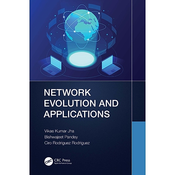 Network Evolution and Applications, Vikas Kumar Jha, Bishwajeet Kumar Pandey, Ciro Rodriguez