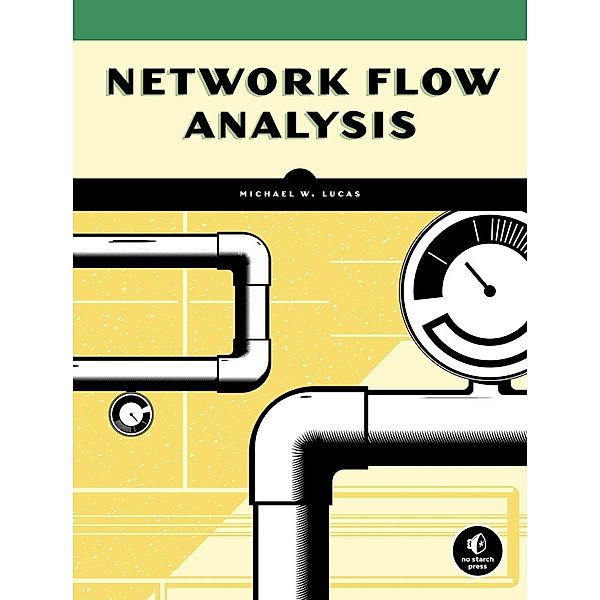 Network Flow Analysis, Michael W. Lucas