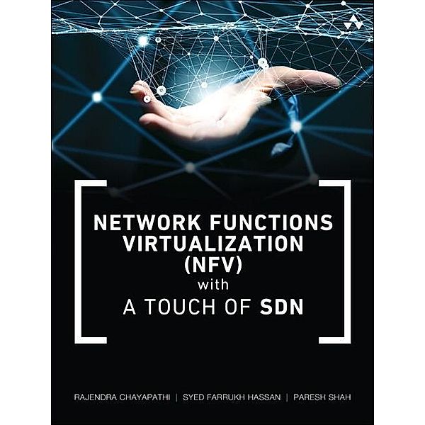 Network Functions Virtualization (NFV) with a Touch of SDN, Rajendra Chayapathi, Syed Hassan, Paresh Shah