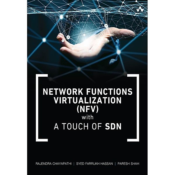 Network Functions Virtualization (NFV) with a Touch of SDN, Rajendra Chayapathi, Syed Farrukh Hassan, Paresh Shah