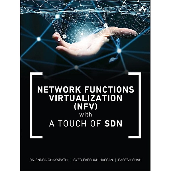 Network Functions Virtualization (NFV) with a Touch of SDN, Rajendra Chayapathi, Syed Farrukh Hassan, Paresh Shah