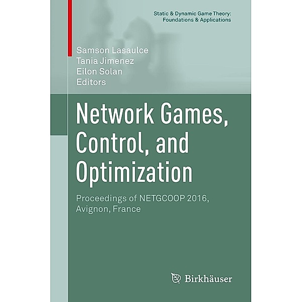 Network Games, Control, and Optimization / Static & Dynamic Game Theory: Foundations & Applications